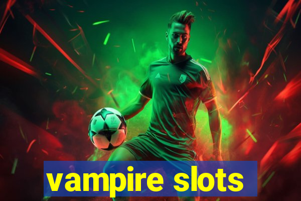 vampire slots