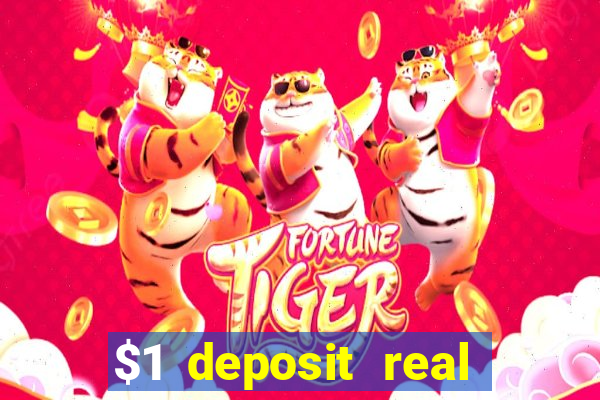 $1 deposit real play casinos