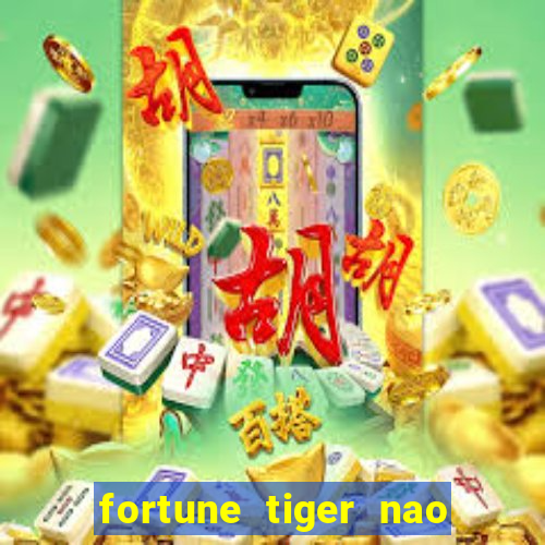 fortune tiger nao esta pagando