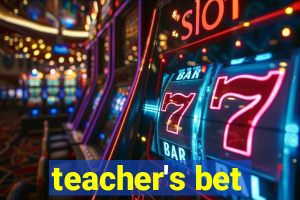 teacher's bet