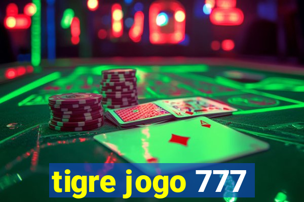 tigre jogo 777