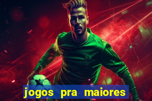 jogos pra maiores de 18