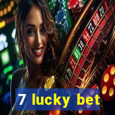 7 lucky bet