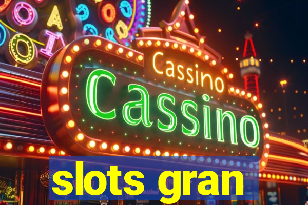 slots gran