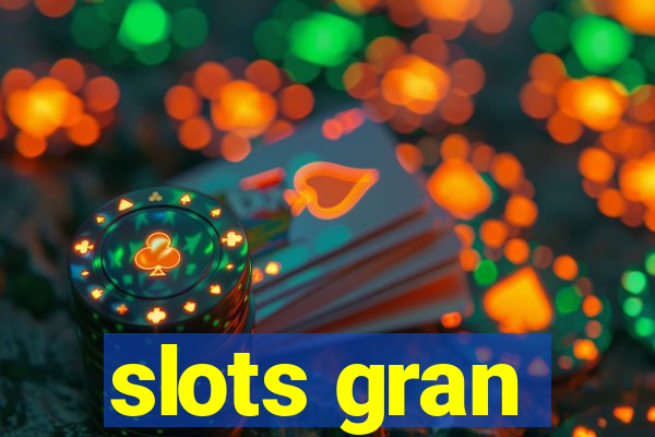 slots gran