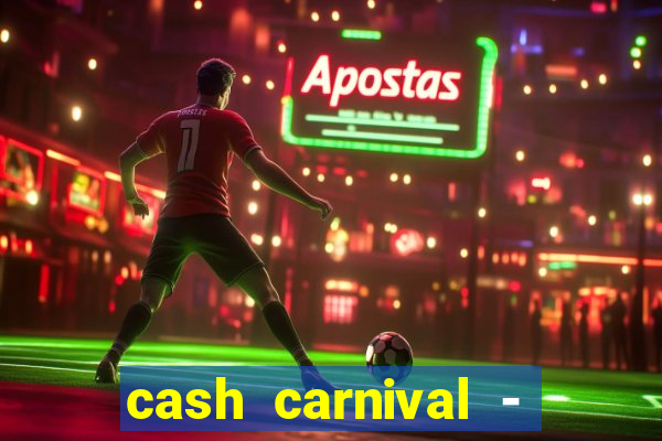 cash carnival - casino slots