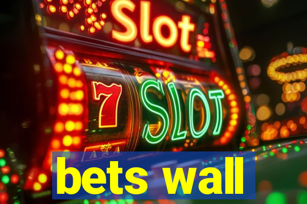 bets wall