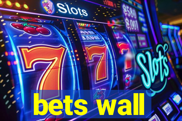 bets wall