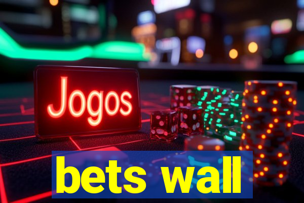 bets wall