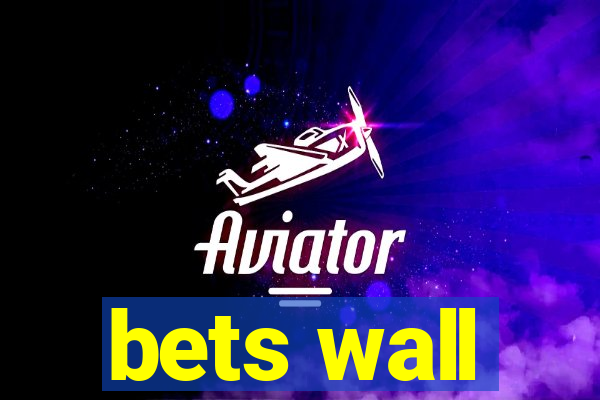 bets wall