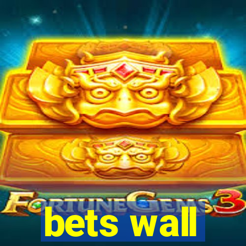 bets wall