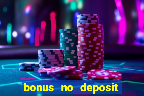 bonus no deposit casino 2024