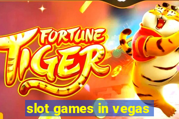 slot games in vegas