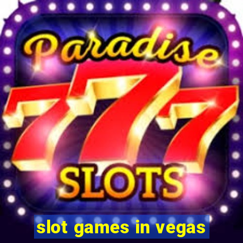 slot games in vegas