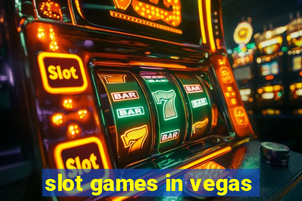 slot games in vegas