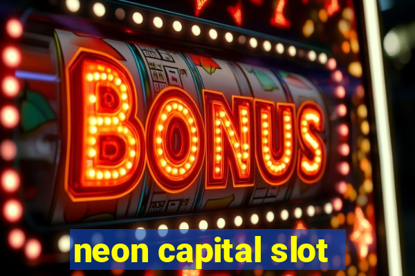 neon capital slot