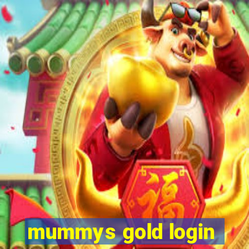 mummys gold login