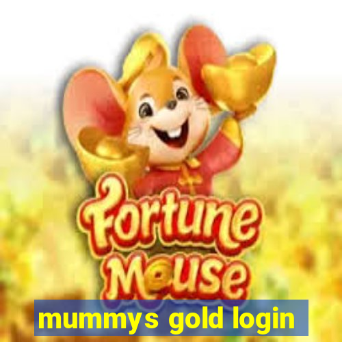 mummys gold login