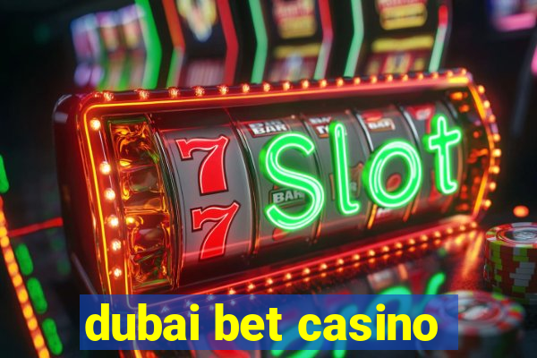 dubai bet casino