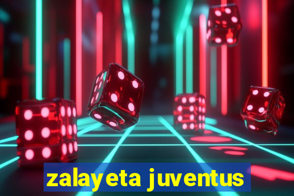 zalayeta juventus