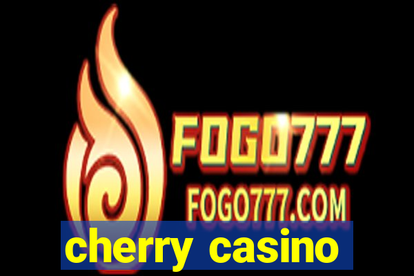 cherry casino