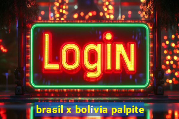 brasil x bolívia palpite