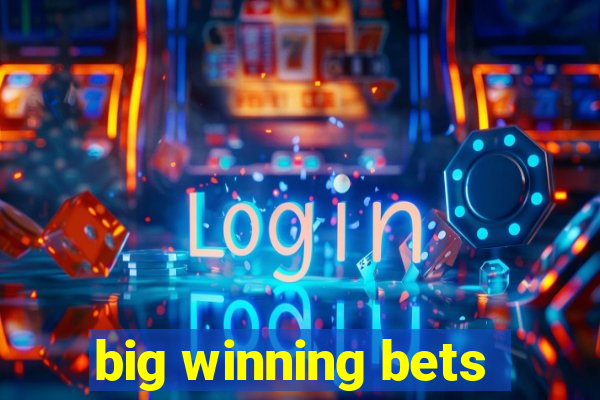 big winning bets