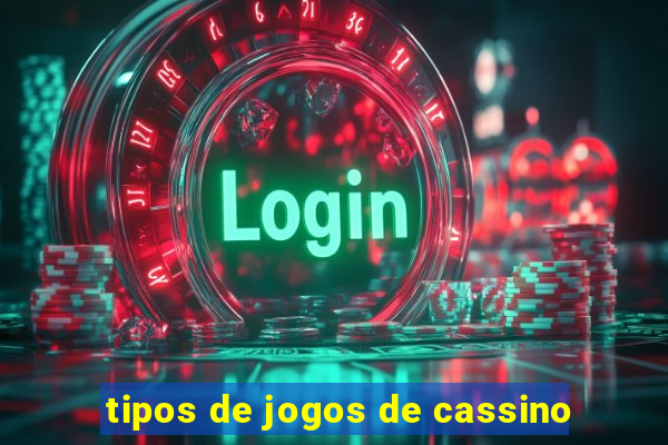 tipos de jogos de cassino