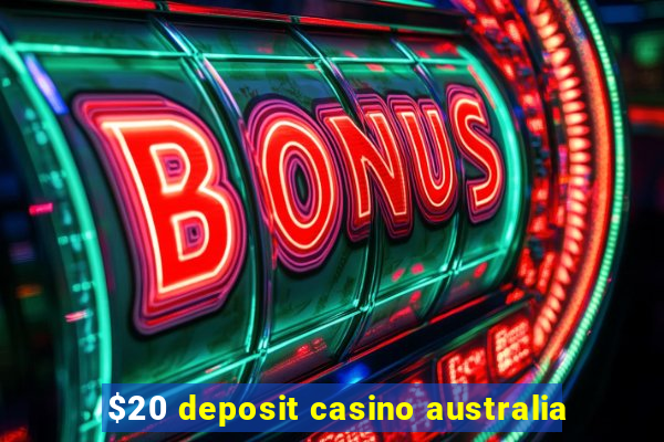 $20 deposit casino australia