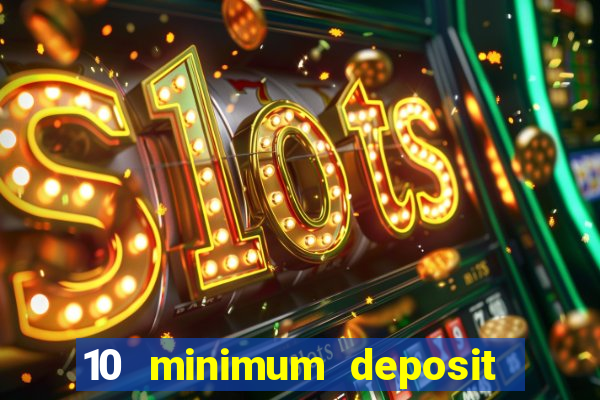 10 minimum deposit casinos canada