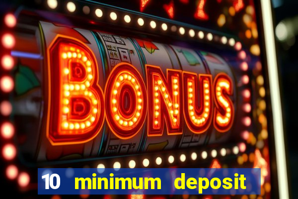 10 minimum deposit casinos canada