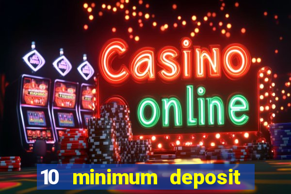 10 minimum deposit casinos canada