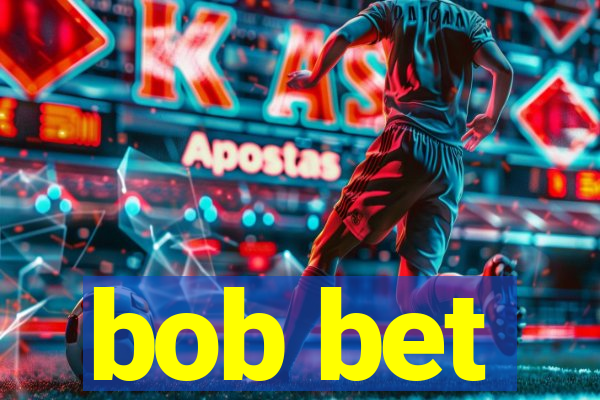 bob bet