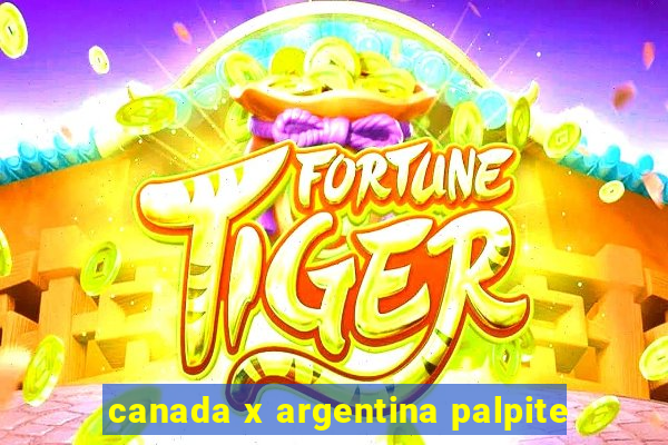 canada x argentina palpite