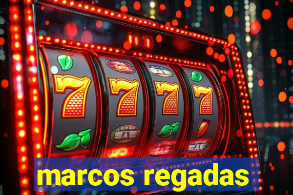 marcos regadas