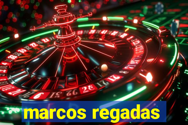 marcos regadas