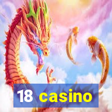 18 casino