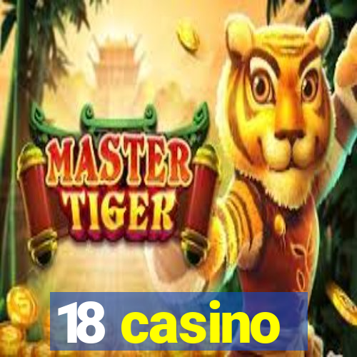 18 casino