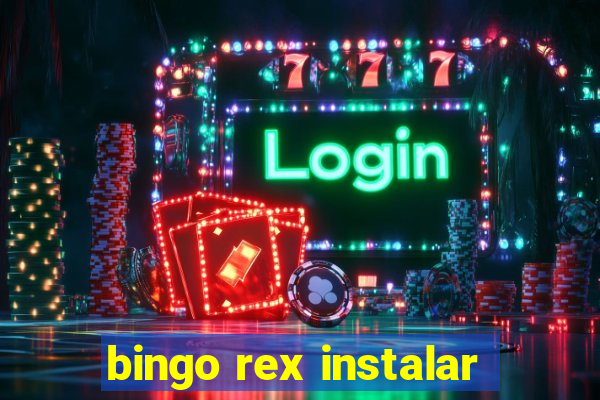 bingo rex instalar