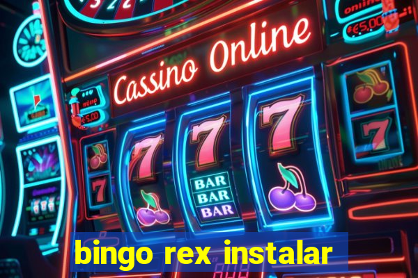 bingo rex instalar