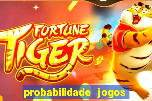 probabilidade jogos de futebol