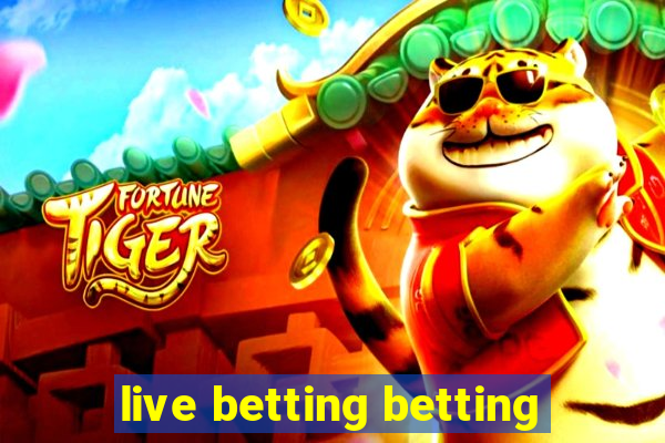 live betting betting