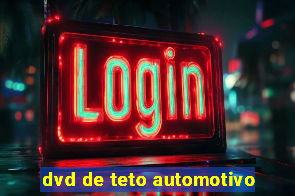 dvd de teto automotivo