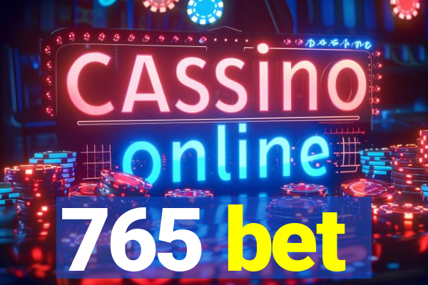 765 bet