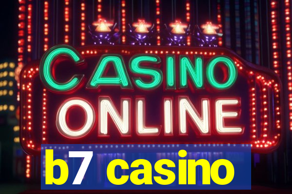 b7 casino