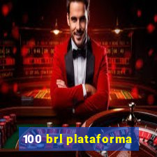 100 brl plataforma