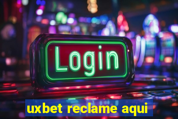 uxbet reclame aqui