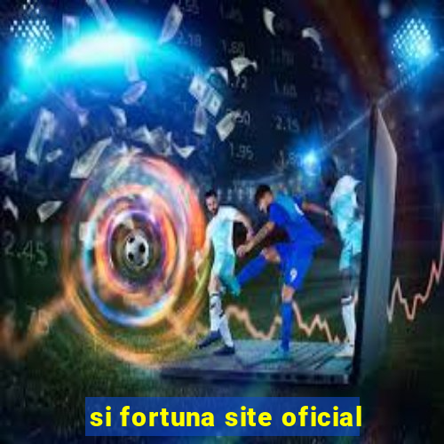 si fortuna site oficial