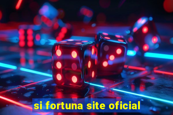 si fortuna site oficial