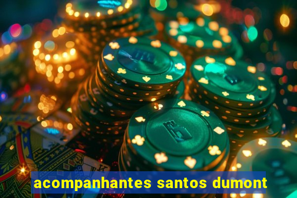 acompanhantes santos dumont